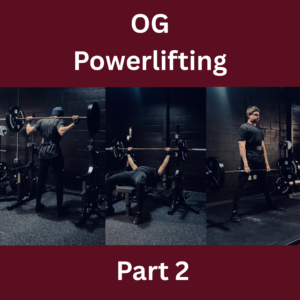 OG Powerlifting pt.2